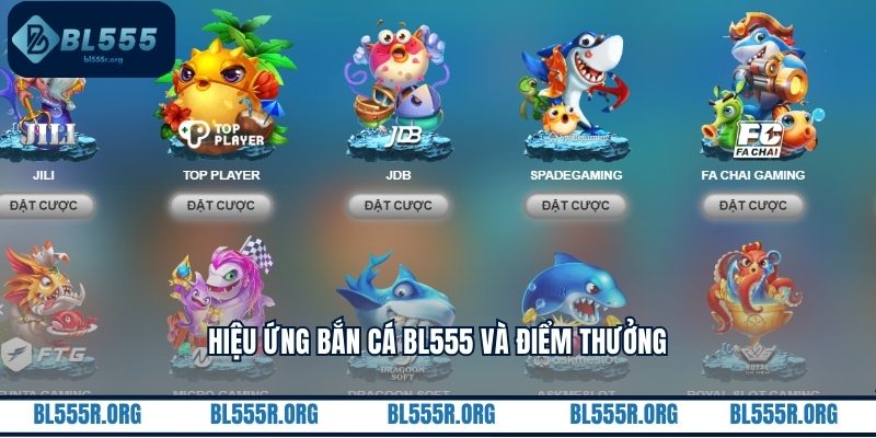 Hiệu ứng bắn cá BL555 và điểm thưởng