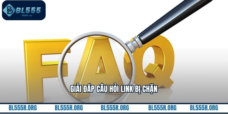 Giải đáp câu hỏi link bị chặn