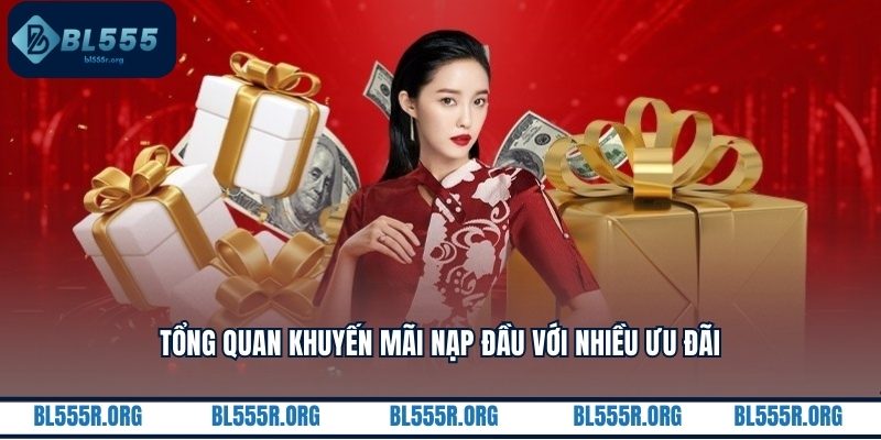 Tổng quan khuyến mãi nạp đầu với nhiều ưu đãi