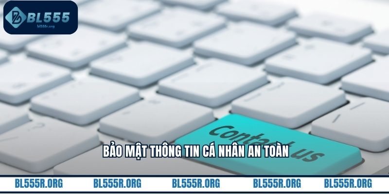 Bảo mật thông tin cá nhân an toàn