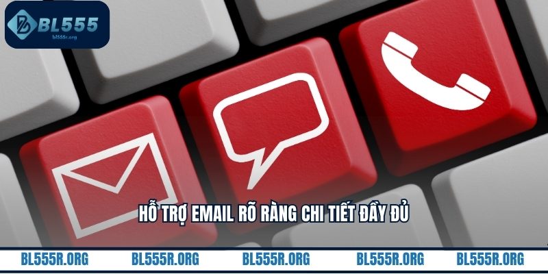 Hỗ trợ email rõ ràng chi tiết đầy đủ