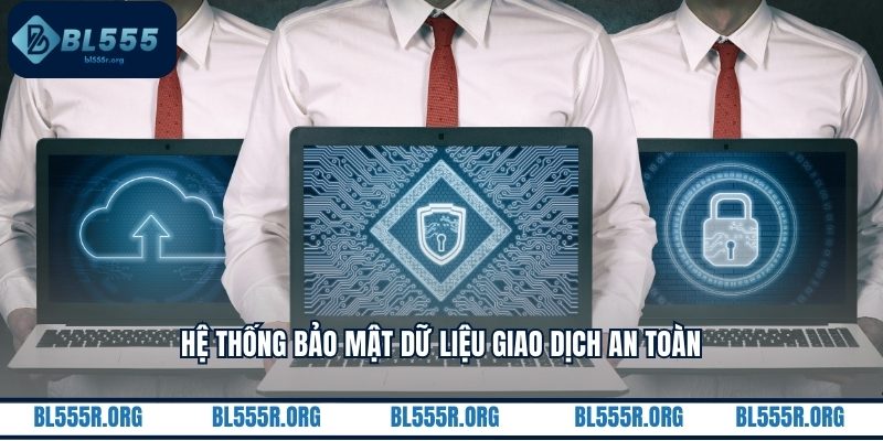 Hệ thống bảo mật dữ liệu giao dịch an toàn