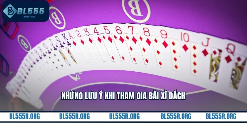 Những lưu ý khi tham gia bài xì dách